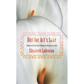Dirt for Art's Sake: Books on Trial from Madame Bovary to Lolita