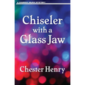 Chiseler with a Glass Jaw
