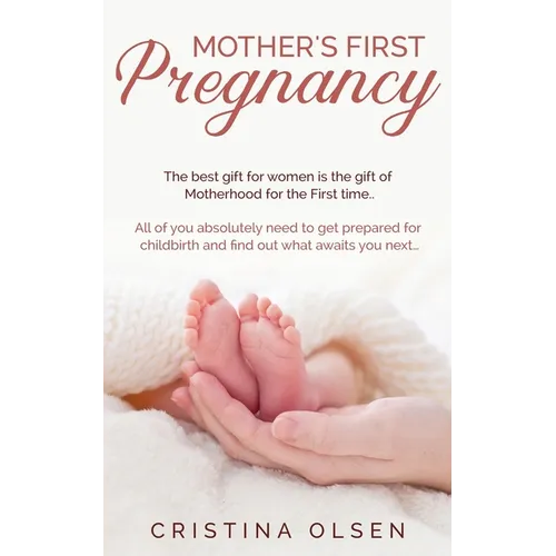 Mother's First Pregnancy: The best gift for women is the gift of Motherhood for the First time. - All of you absolutely need to get prepared for