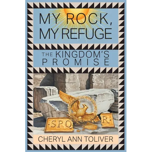 My Rock, My Refuge: The Kingdom's Promise