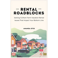 Rental Roadblocks: Solving 12 Short-Term Vacation Rental Issues That Impact Your Bottom Line