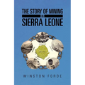 The Story of Mining in Sierra Leone