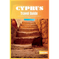Cyprus Travel Guide 2024: The Ultimate Travel Book To Exploring The Best of Cyprus