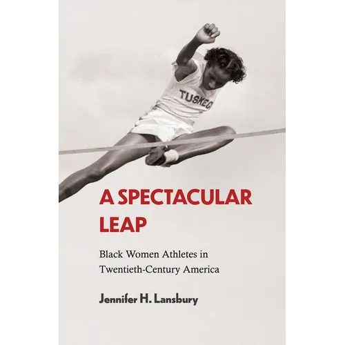 A Spectacular Leap: Black Women Athletes in Twentieth-Century America