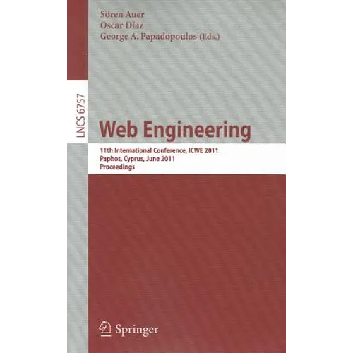 Web Engineering: 11th International Conference, Icwe 2011, Paphos, Cyprus, June 2011 Proceedings