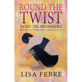 Round the Twist: Memoir of a Young Colon Cancer Survivor