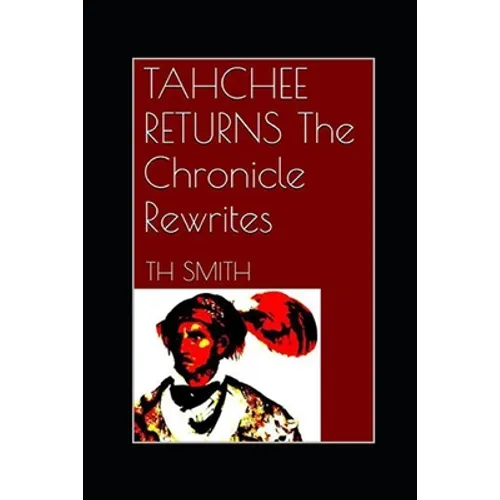 Tahchee Returns: The Chronicle Rewrites