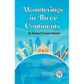 Wanderings in Three Continents