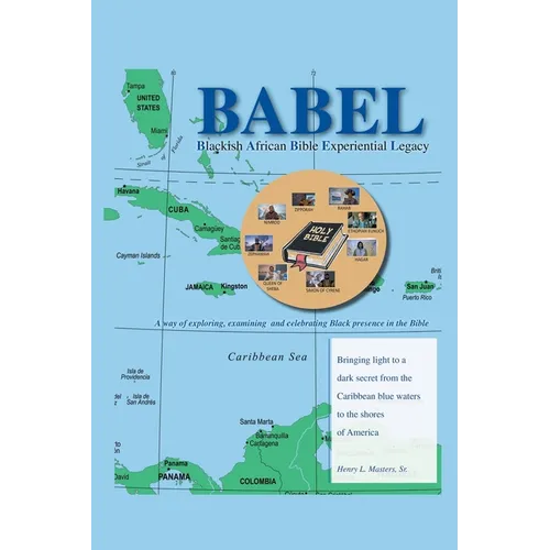 BABEL Blackish African Bible Experiential Legacy: A way of exploring, examining and celebrating Black presence in the Bible