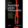 Deutschland Und Der Treibhauseffekt: Gesellschaftsphänomene Und Perspektiven Einer Energietransformation