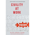Civility at Work: How People Treatment is a Critical Success Driver for Business