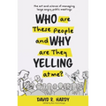 Who are These People and Why are They Yelling at me?: The Art and Science of Managing Large Angry Public Meetings