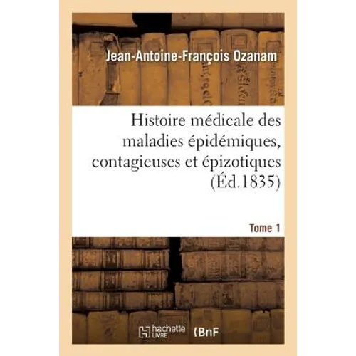 Histoire médicale générale et particulière des maladies épidémiques, contagieuses et épizotiques