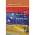 La Revolución en Venezuela: Socialismo del Siglo XXI