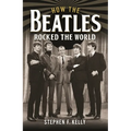 How the Beatles Rocked the World