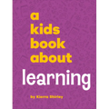 A Kids Book about Learning