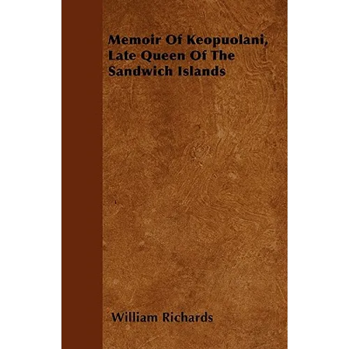 Memoir Of Keopuolani, Late Queen Of The Sandwich Islands