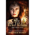 The Perfect Perfume and Other Tales