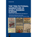 Top Ten Fictional Narratives in Early Modern Europe: Translation, Dissemination and Mediality