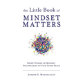 The Little Book of Mindset Matters
