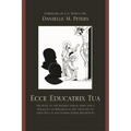 Ecce Educatrix Tua: The Role of the Blessed Virgin Mary for a Pedagogy of Holiness in the Thought of John Paul II and Father Joseph Kentenich