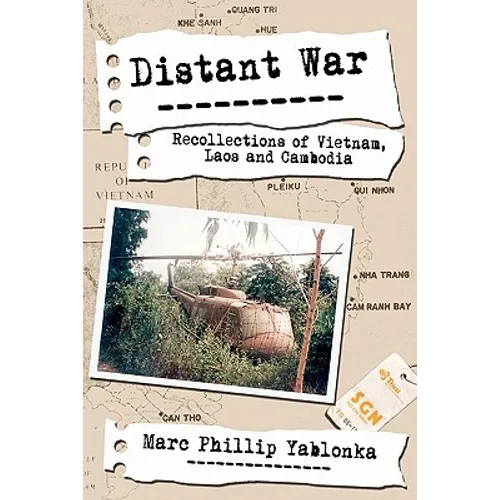 Distant War: Recollections of Vietnam, Laos and Cambodia