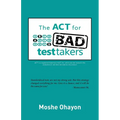 The ACT for Bad Test Takers