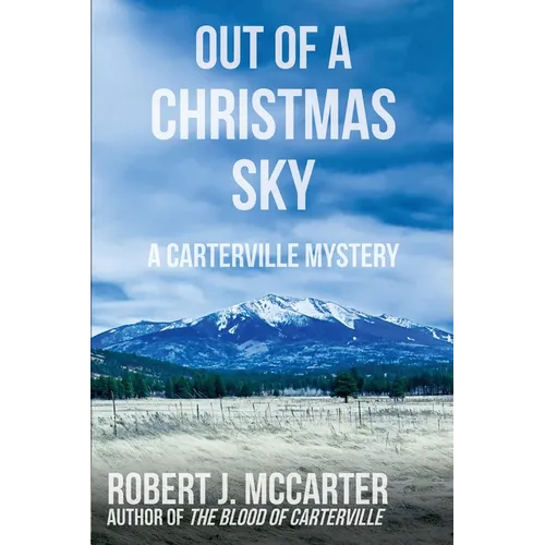 Out of a Christmas Sky: A Carterville Mystery
