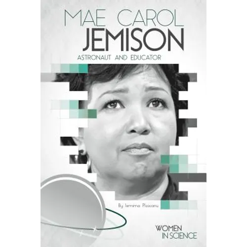 Mae Carol Jemison: Astronaut and Educator: Astronaut and Educator - Library Binding
