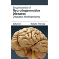 Encyclopedia of Neurodegenerative Diseases: Volume I (Disease Mechanisms)