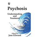 Psychosis: Understanding & Treatment