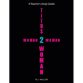 Titus 2 Woman: Woman 2 Woman