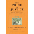 The Price of Justice: Money, Morals and Ethical Reform in the Law