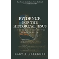 Evidence for the Historical Jesus: Is the Jesus of History the Christ of Faith