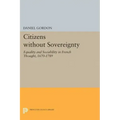 Citizens Without Sovereignty: Equality and Sociability in French Thought, 1670-1789