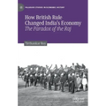 How British Rule Changed India's Economy: The Paradox of the Raj