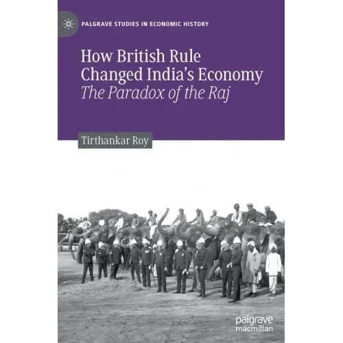 How British Rule Changed India's Economy: The Paradox of the Raj