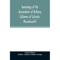 Genealogy of the descendants of Anthony Collamer of Scituate, Massachusetts