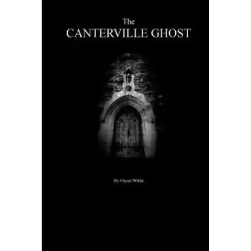 The Canterville Ghost By Oscar Wilde.