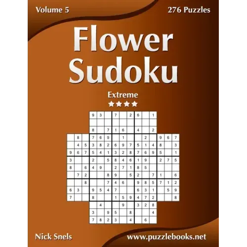 Flower Sudoku - Extreme - Volume 5 - 276 Logic Puzzles