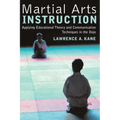Martial Arts Instruction: Applying Educational Theory and Communication Techniques in the Dojo