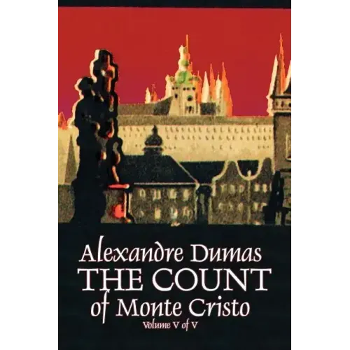 The Count of Monte Cristo, Volume V (of V) by Alexandre Dumas, Fiction, Classics, Action & Adventure, War & Military