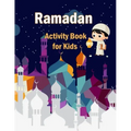 Ramadan Activity Book for Kids: The Worshiping Strength