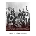 The Sinking of PT-109: The History of the Controversial Incident That Made John F. Kennedy a War Hero
