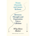 Between Thought and Expression Lies a Lifetime: Why Ideas Matter