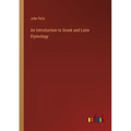 An Introduction to Greek and Latin Etymology