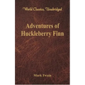 Adventures of Huckleberry Finn (World Classics, Unabridged)