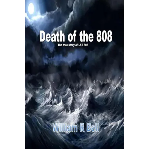 The Death of the 808: The true story of LST 808