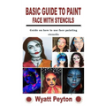 Basic Guide to Paint Face with Stencils: Guide on how to use face painting stencils