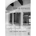 Spatial Transparency in Architecture: Light, Layering, and Porosity